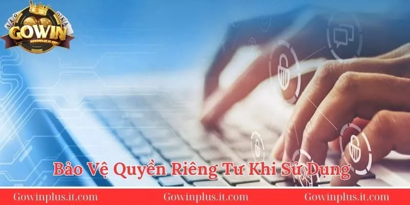 Huong-dan-bao-ve-rieng-tu-khi-su-dung-Gowinplus