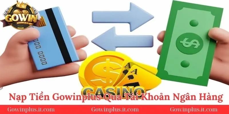 Huong-dan-cach-nap-tien-Gowinplus-qua-tai-khoan-ngan-hang