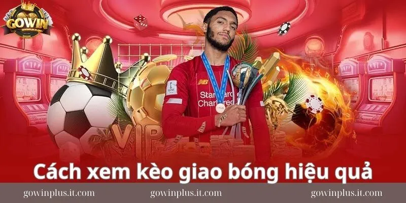 Cach-xem-keo-giao-bong-truoc-hieu-qua-tu-chuyen-gia