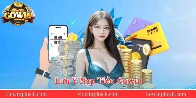nhung-luu-y-quan-trong-khi-nap-tien-gowinplus